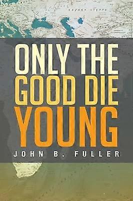 Only the Good Die Young