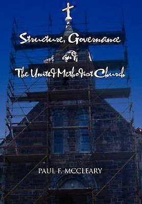 Structure Governance and The United Methodist Church