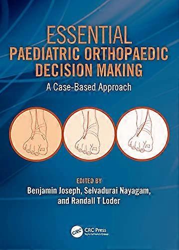 Essential Paediatric Orthopaedic Decision Making: A Case Based Approach