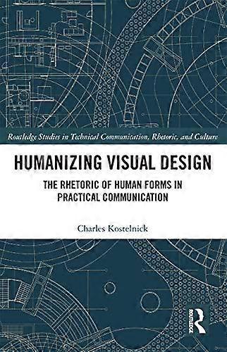 Humanizing Visual Design: The Rhetoric of Human Forms in Practical Communication