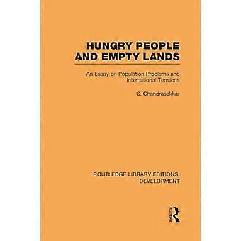Hungernde Menschen und leere Länder: Ein Essay über Bevölkerungsprobleme und internationale Spannungen
