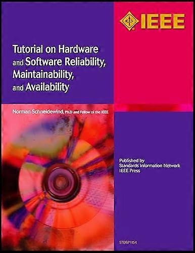 Tutorial on Hardware and Software Reliability Maintainability and Availability