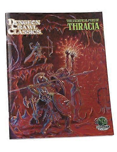 Dungeon Crawl Classics 110 The Sacrificial Pyre Of Thracia by Scott Moore Paperback