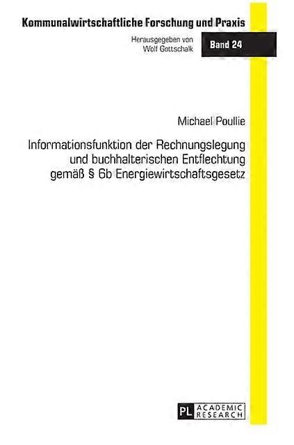 Informationsfunktion Der Rechnungslegung Und Buchhalterischen Entflechtung Gemae by Michael Poullie Hardback Book