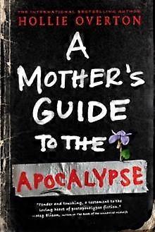 A Mothers Guide To The Apocalypse by Hollie Overton Paperback