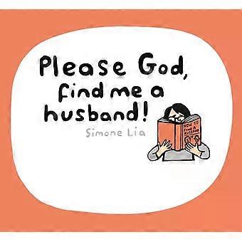 Please God Find Me A Husband - Simone Lia
