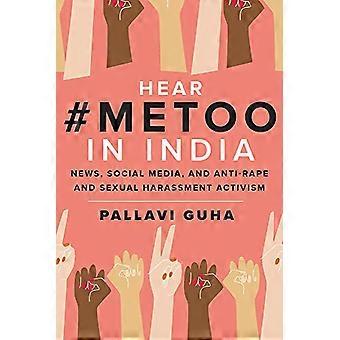 Hoor #metoo in India: nieuws, sociale media en anti-verkrachting en seksuele intimidatie activisme