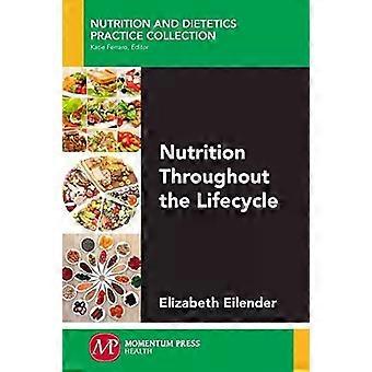 Nutrition Throughout The Lifecycle - Elizabeth Eilender