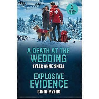 A Death At The Wedding / Explosive Evidence A Death at the Wedding (Small Town Last Stand) / Explosive Evidence (K 9 Avalanche Rescue) (Mills & Boo
