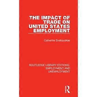 The Impact Of Trade On United States Employment - Catherine Sveikauskas