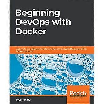 DevOps-Einstieg mit Docker: Automatisieren Sie die Bereitstellung Ihrer Umgebung mit der Leistungsfähigkeit der Docker-Toolchain
