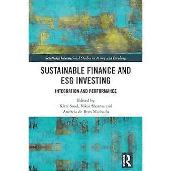 Sustainable Finance and ESG Investing Integration and Performance