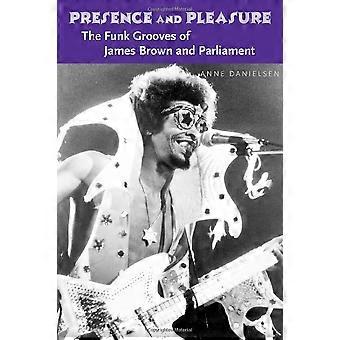 Presenza e piacere: le scanalature di Funk di James Brown e Parlamento (musica cultura (Paperback)) (coltura di musica)