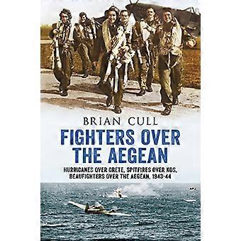 Taistelijat yli Egeanmeren: hurrikaanit yli Kreeta, Spitfires yli Kos, Beaufighters yli Egeanmeren