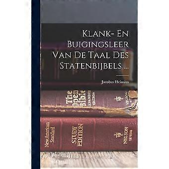 Klank- En Buigingsleer Van De Taal Des Statenbijbels - Jacobus Heinsius - Hardcover - en Book