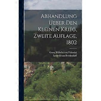 Abhandlung Ueber Den Kleinen Krieg Zweite Auflage 1802 - Creative Media Partners LLC - Paperback - English Book - History