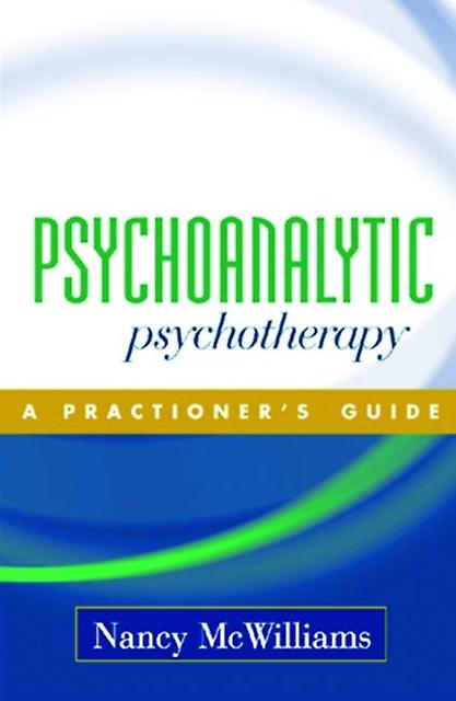 Psychoanalytic Psychotherapy by McWilliams & Nancy Rutgers University & United States Paperback Book