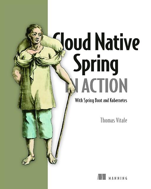 Cloud Native Spring In Action With Spring Boot And Kubernetes by Thomas Vitale Paperback