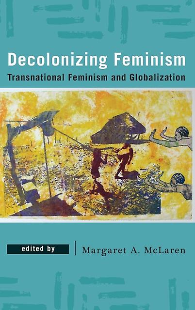 Decolonizing Feminism Paperback Book