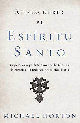 Redescubrir el Espíritu Santo