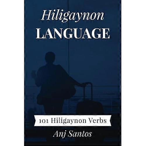 Hiligaynon Language: 101 Hiligaynon Verbs