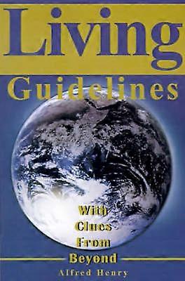Living Guidelines With Clues From Beyond