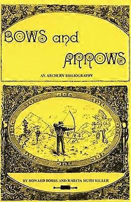 Bows and Arrows An Archery Bibliography