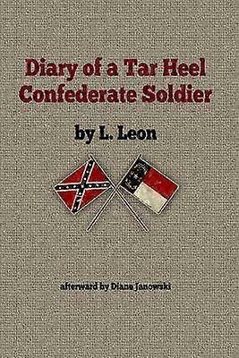 Diary of A Tar Heel Confederate Soldier