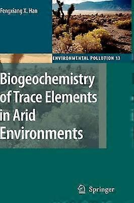 Biogeochemistry of Trace Elements in Arid Environments