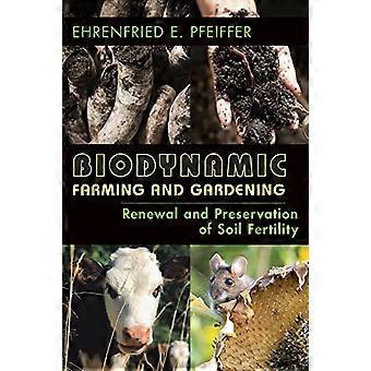 Biodynamic Farming and Gardening Renewal and Preservation of Soil Fertility