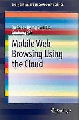 Mobile Web Browsing Using the Cloud