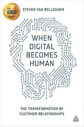 When Digital Becomes Human: The Transformation of Customer Relationships