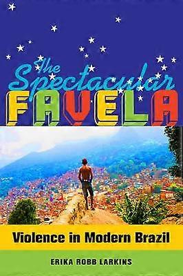 The Spectacular Favela