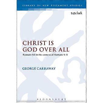 Christ Is God Over All - George Carraway - Paperback - en Book