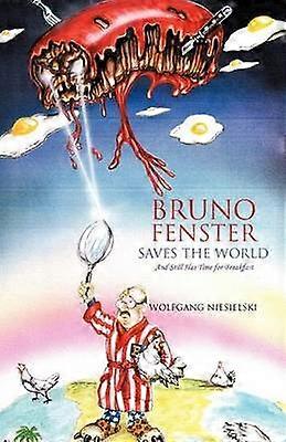 Bruno Fenster Saves the World And Still Has Time For Breakfast