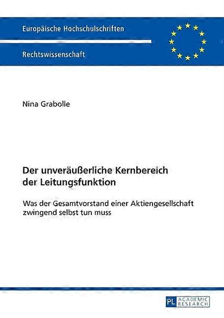 Der Unveraeuerliche Kernbereich Der Leitungsfunktion by Nina Kristin Grabolle Paperback