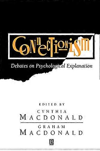 Connectionism Explanation, Vol. 2