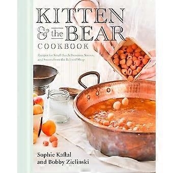 Kätzchen und der Bär Kochbuch: Rezepte für Konserven, Scones und Süßigkeiten in kleinen Mengen aus dem beliebten Shop