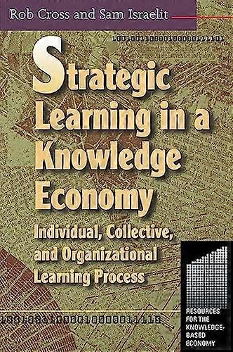 Strategic Learning In A Knowledge Economy
