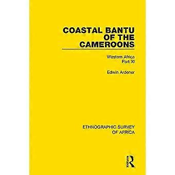 Küstenbantu der Kameruner: Westafrika Teil XI (Ethnographische Untersuchung Afrikas)
