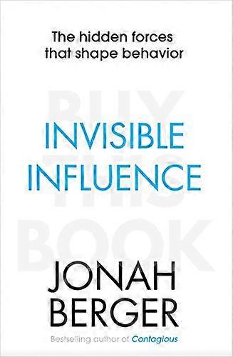 Invisible Influence: The hidden forces that shape behaviour