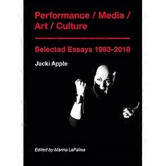 Performance / Media / Arte / Cultura - Saggi selezionati 1983-2018