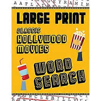 Stortrykte ord om klassiske Hollywood-film: Med filmbilleder - Ekstra stor, for voksne og seniorer - Hav det sjovt med at løse disse ord om Hollywood-film