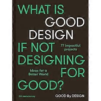Good by Design : des idées pour un monde meilleur