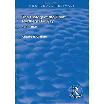 Great Northern Railwayn historia 1845-1902 - Charles H. Grinling