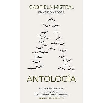 En verso y prosa: Antologia de Gagriela Mistral = In Verse och Prosa
