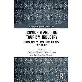 COVID 19 and the Tourism Industry Sustainability Resilience and New Directions