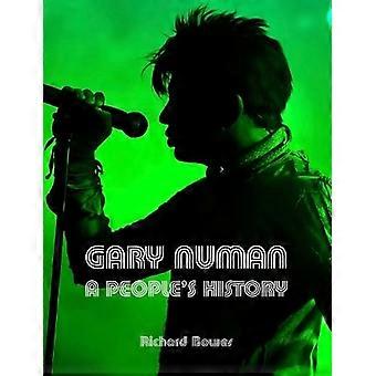 Gary Numan A Peoples History