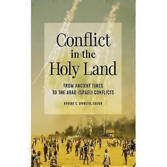 Conflict In The Holy Land From Ancient Times To The Arab-israeli Conflicts - Bloomsbury Publishing PLC - Hardcover - English Book - History