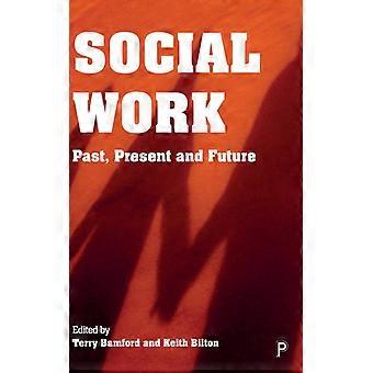 Social Work Past Present And Future - Bristol University Press - Hardcover - English Book - History